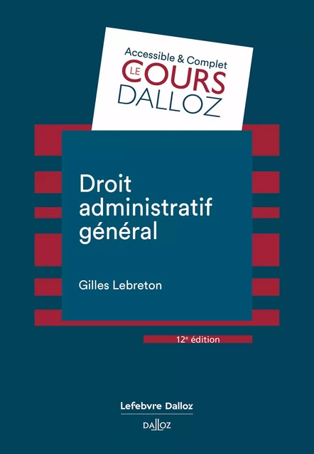 Droit administratif général 12ed - Gilles Lebreton - Groupe Lefebvre Dalloz