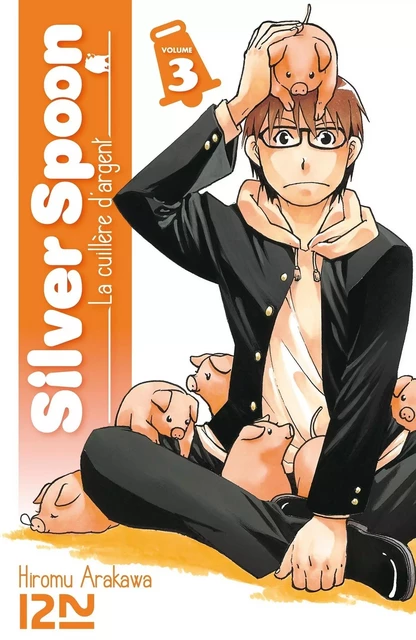 Silver Spoon - La cuillère d'argent - tome 03 - Hiromu Arakawa - Univers Poche