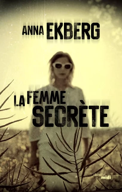 La Femme secrète - Anna Ekberg - Cherche Midi