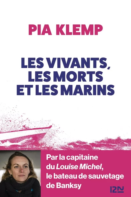 Les vivants, les morts et les marins - Pia Klemp - Univers Poche