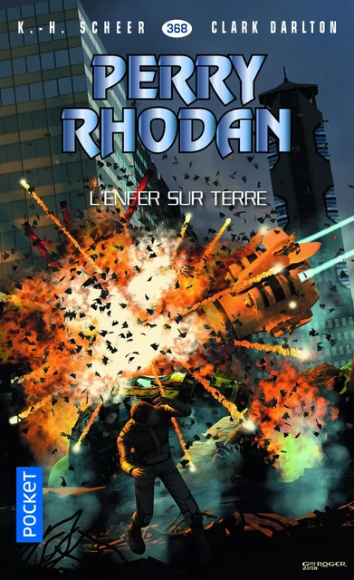 Perry Rhodan n°368 : L'enfer sur terre - Karl-Herbert Scheer, Clark DARLTON - Univers Poche