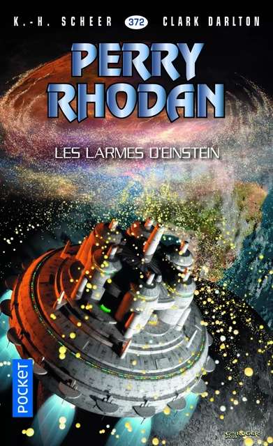 Perry Rhodan n°372 : Les Larmes d'Einstein - K.H. Scheer, Clark DARLTON - Univers Poche