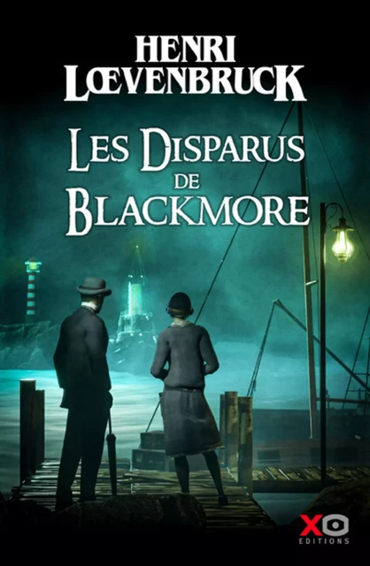 Les disparus de Blackmore - Henri Loevenbruck - XO éditions