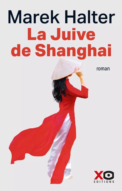 La juive de Shangaï - Marek Halter - XO éditions