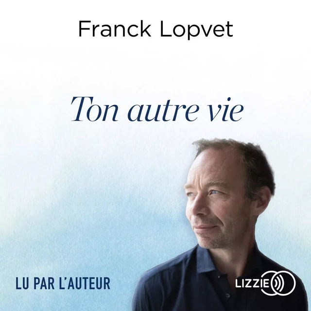 Ton autre vie - Franck LOPVET - Univers Poche