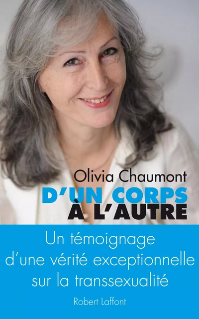 D'un corps à l'autre - Témoignage sur la transsexualité - Olivia Chaumont - Groupe Robert Laffont