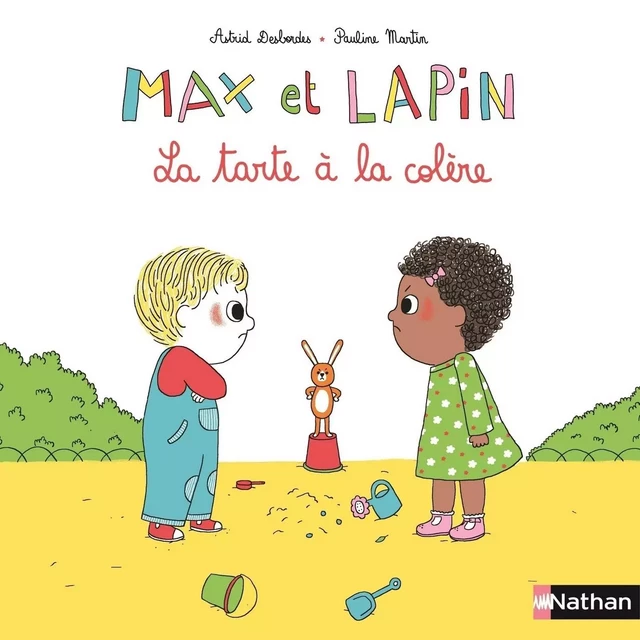 Max et Lapin, la tarte à la colère - Dès 2 ans - Astrid Desbordes - Nathan