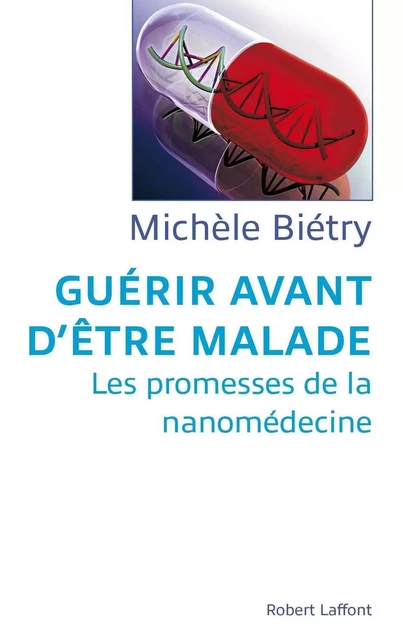 Guérir avant d'être malade - Michèle Bietry - Groupe Robert Laffont