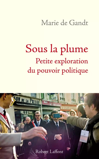 Sous la plume - Marie de Gandt - Groupe Robert Laffont