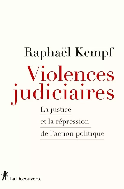 Violences judiciaires - Raphaël Kempf - La Découverte