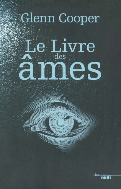 Le Livre des âmes - Glenn COOPER - Cherche Midi