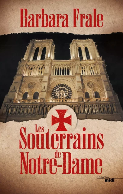 Les Souterrains de Notre-Dame - Barbara Frale - Cherche Midi