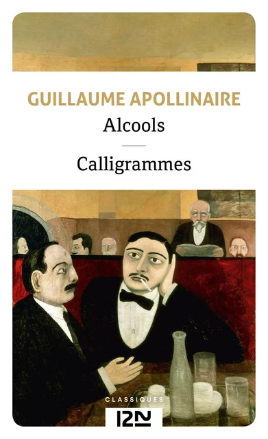 Alcools suivis de Calligrammes - Guillaume Apollinaire - Univers Poche