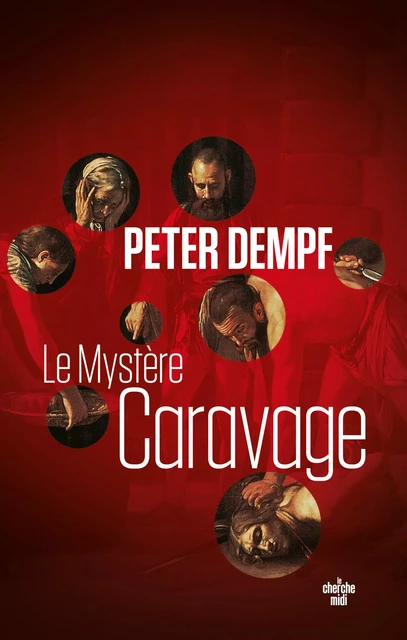 Le Mystère Caravage - Peter Dempf - Cherche Midi