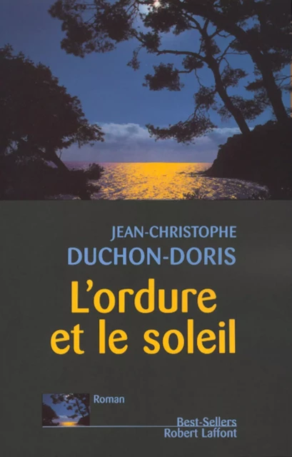 L'Ordure et le soleil - Jean-Christophe DUCHON-DORIS - Groupe Robert Laffont