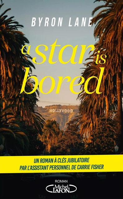 A Star is bored - Byron Lane - Michel Lafon