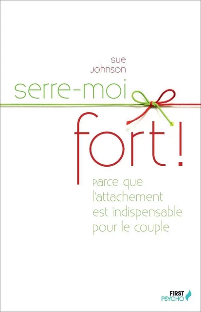 Serre-moi fort ! - Sue Johnson - edi8