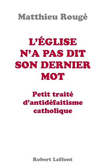 L'Église n'a pas dit son dernier mot - Matthieu Rougé - Groupe Robert Laffont