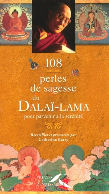 108 perles de sagesse du Dalaï-Lama pour parvenir à la sérénité - Catherine Barry - Place des éditeurs