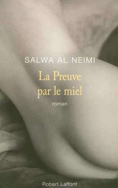 La preuve par le miel - Salwa-al Neimi, Oscar Heliani - Groupe Robert Laffont