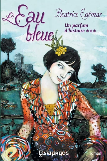 Un parfum d'histoire - tome 3 L'eau bleue - Béatrice Egémar - L'Archipel