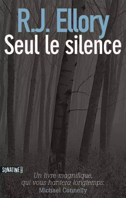 Seul le silence - R.J. Ellory - Sonatine