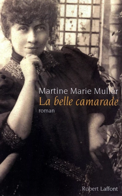 La belle camarade - Martine Marie MULLER - Groupe Robert Laffont