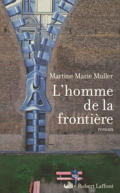 L'homme de la frontière - Martine Marie MULLER - Groupe Robert Laffont