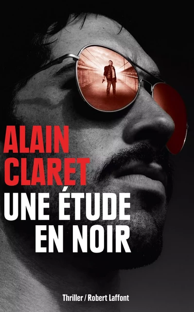 Une étude en noir - Alain Claret - Groupe Robert Laffont