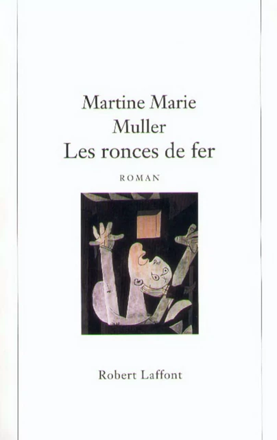 Les Ronces de fer - Martine Marie MULLER - Groupe Robert Laffont