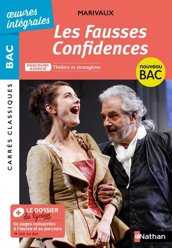 Les Fausses Confidences de Marivaux - BAC Français 1re 2024 - Parcours associé : Théâtre et stratagème - édition intégrale - Carrés Classiques Oeuvres Intégrales - Pierre de Marivaux - Nathan