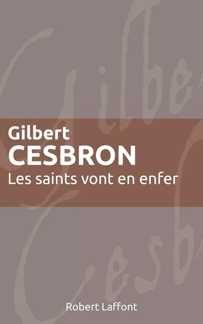 Les saints vont en enfer - Gilbert Cesbron - Groupe Robert Laffont