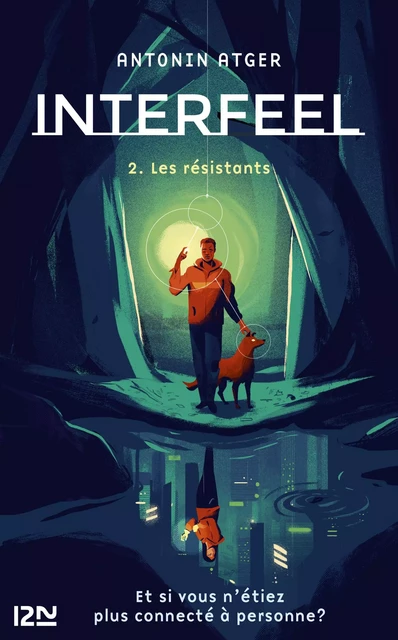 Interfeel - tome 2 : Les résistants - Antonin Atger - Univers Poche