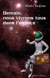 Demain, nous vivrons tous dans l'espace