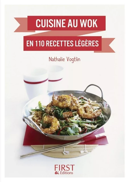 Petit livre de - Cuisine au wok en 110 recettes légères - Nathalie VOGTLIN - edi8