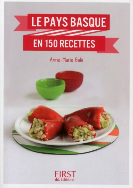 Petit livre de - Le Pays Basque en 150 recettes - Anne-Marie GALE - edi8