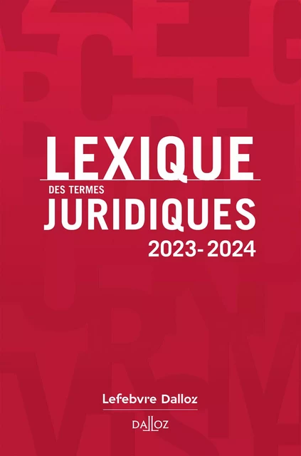 Lexique des termes juridiques 2023-2024 - Serge Guinchard, Thierry Debard - Groupe Lefebvre Dalloz