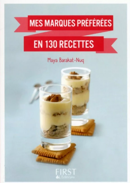 Petit livre de - Mes marques préférées en 130 recettes - Maya Nuq-Barakat - edi8