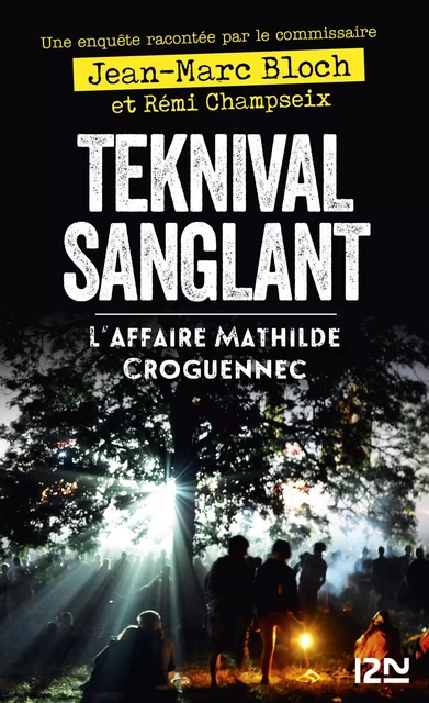 Teknival sanglant - L'affaire Mathilde Croguennec - Jean-Marc Bloch, Rémi Champseix - Univers Poche