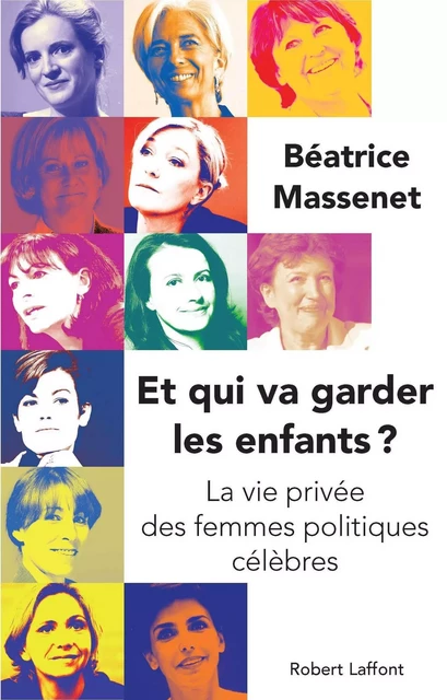 Et qui va garder les enfants ? - Béatrice Massenet - Groupe Robert Laffont