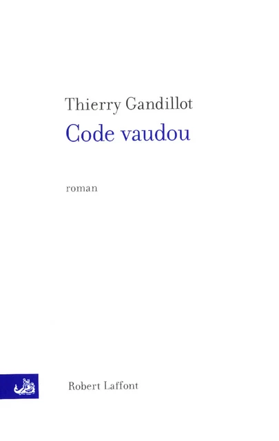 Code Vaudou - Thierry Gandillot - Groupe Robert Laffont