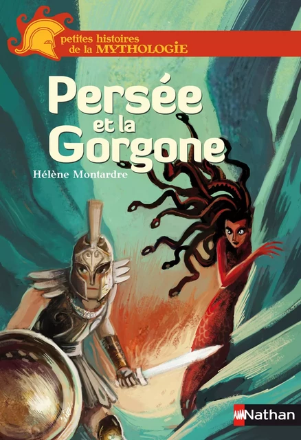 Persée et la Gorgone - Hélène Montardre - Nathan