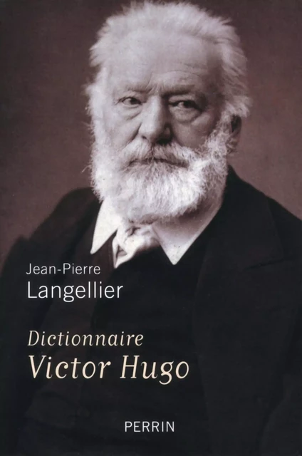 Dictionnaire Victor Hugo - Jean-Pierre Langellier - Place des éditeurs