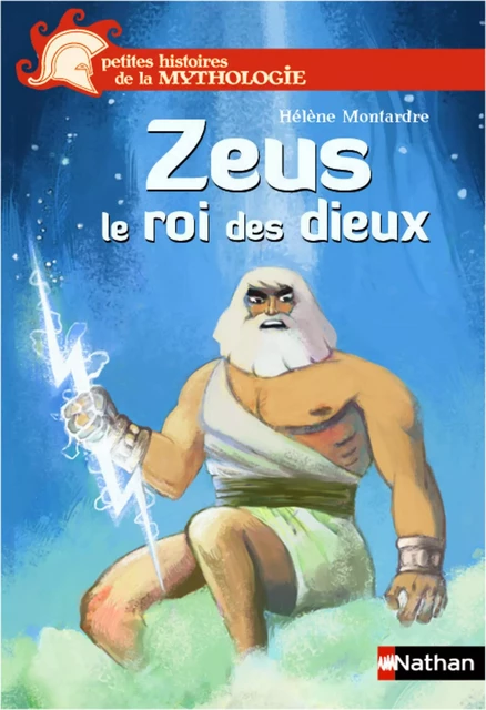 Zeus le roi des dieux - Hélène Montardre - Nathan