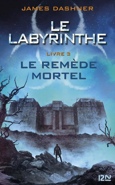 Le labyrinthe - Tome 03 : Le Remède mortel - James Dashner - Univers Poche