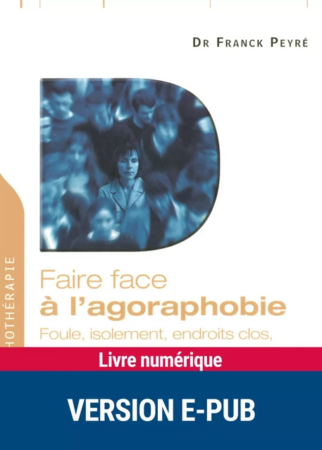 Faire face à l'agoraphobie - Franck Peyre - Retz