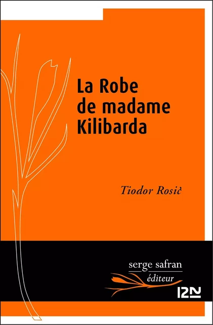 La robe de madame Kilibarda - Tiodor Rosic - Univers Poche