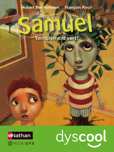 Samuel - Terriblement vert ! - accessible DYS - Hubert Ben Kemoun, François Roca - Nathan