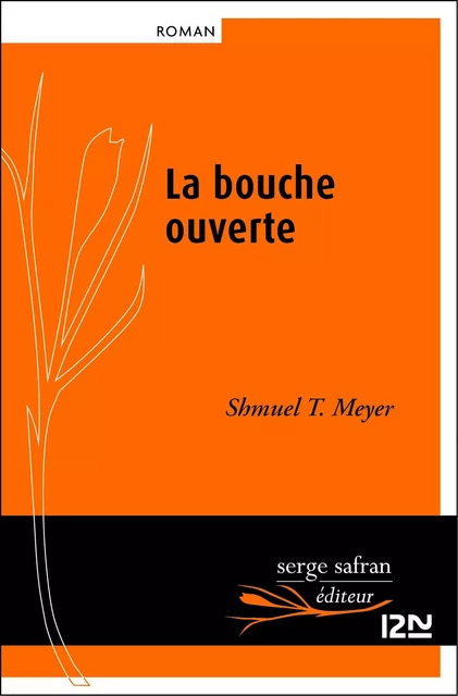 La bouche ouverte - Shmuel T. Meyer - Univers Poche