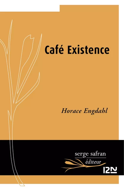 Café existence - Horace Engdahl - Univers Poche